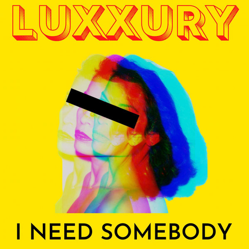 LUXXURY - I Need Somebody [NOL130]